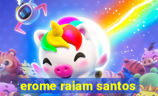 erome raiam santos